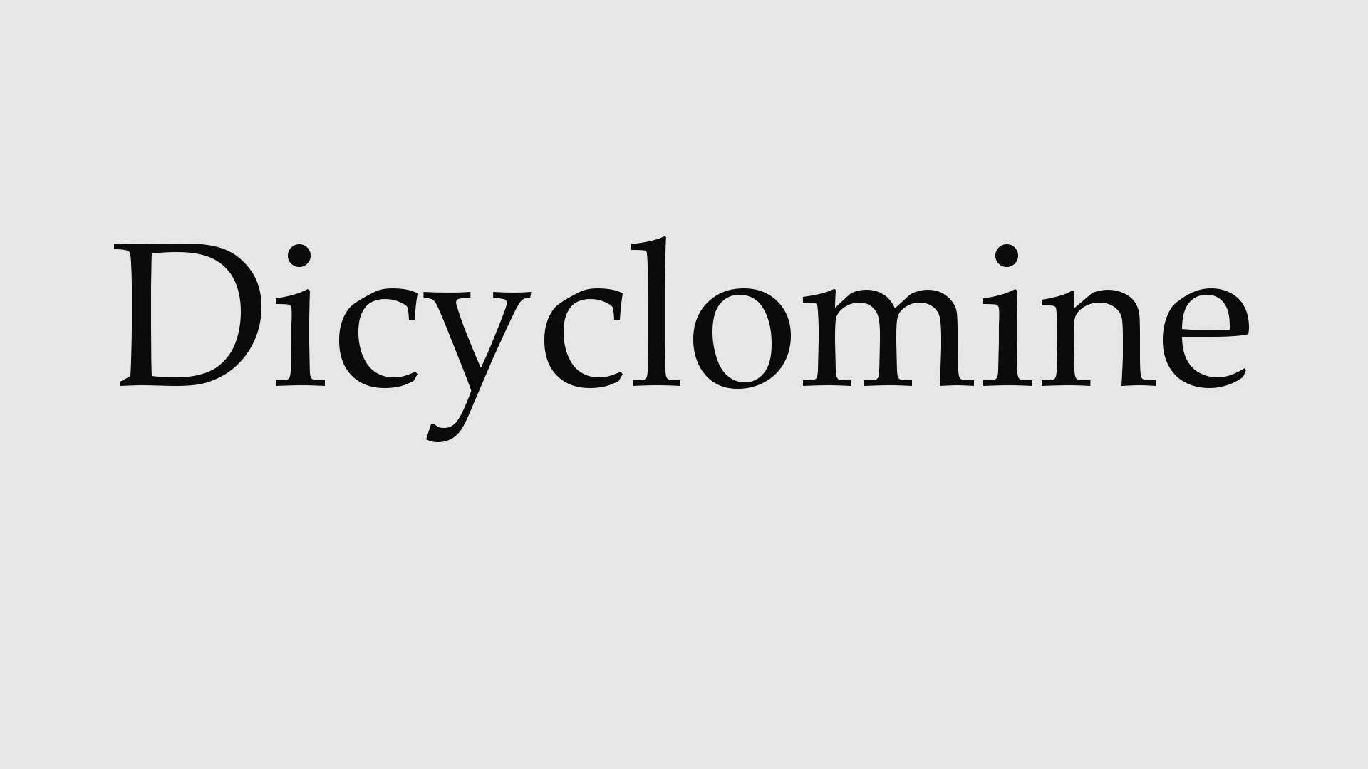 Dicyclomine Uses and Side effects - Charlies Magazines